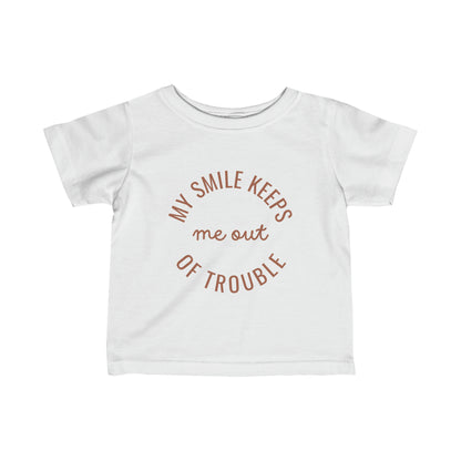 MY SMILE KEEPS ME OUT OF TROUBLE Infant tee